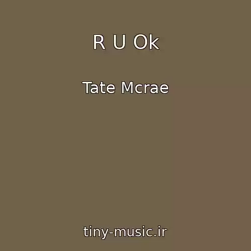 کاور آهنگ R U Ok از Tate Mcrae