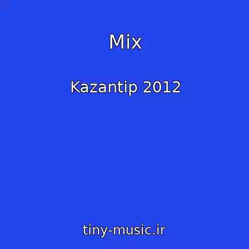 کاور آهنگ Mix از Kazantip 2012