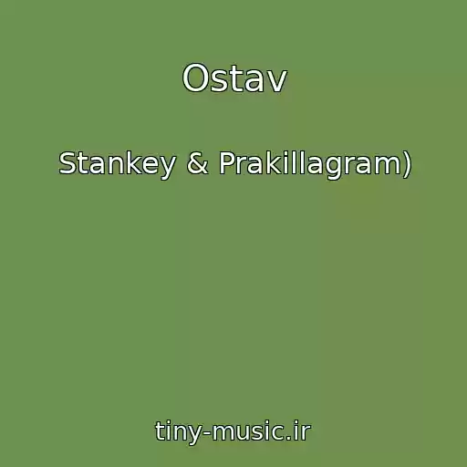 کاور آهنگ Ostav از Stankey & Prakillagram)