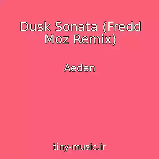 کاور آهنگ Dusk Sonata (Fredd Moz Remix) از Aeden