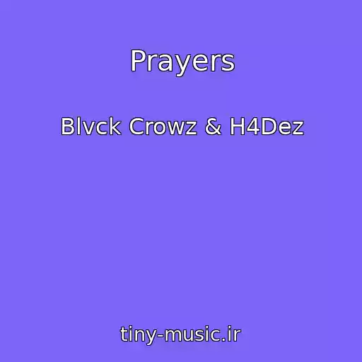 کاور آهنگ Prayers از Blvck Crowz & H4Dez