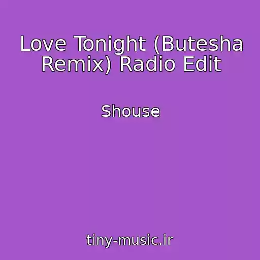 کاور آهنگ Love Tonight (Butesha Remix) Radio Edit از Shouse