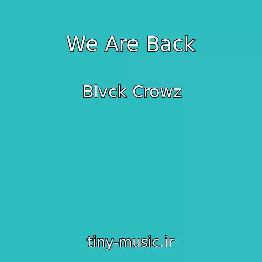 کاور آهنگ We Are Back از Blvck Crowz