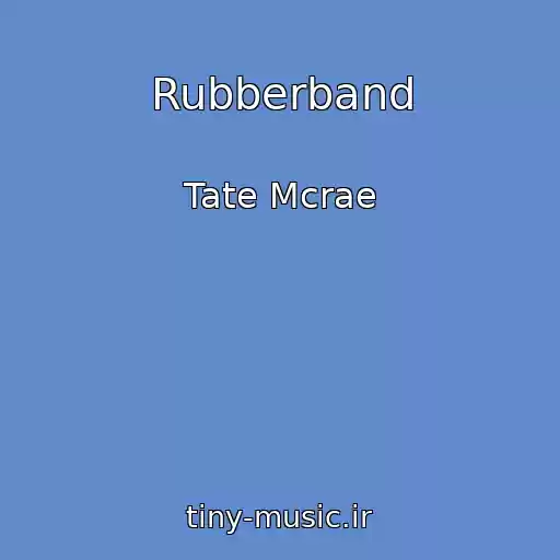 کاور آهنگ Rubberband از Tate Mcrae