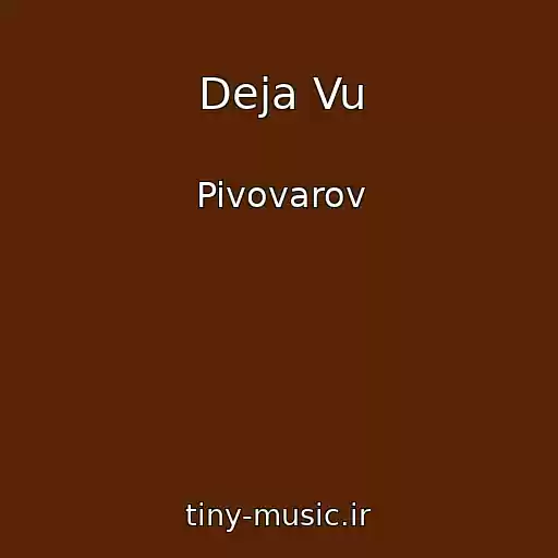 کاور آهنگ Deja Vu از Pivovarov