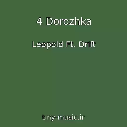 کاور آهنگ 4 Dorozhka از Leopold Ft. Drift