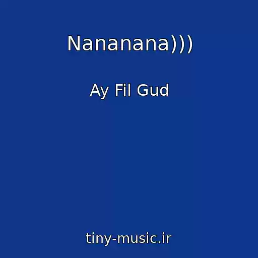 کاور آهنگ Nananana))) از Ay Fil Gud