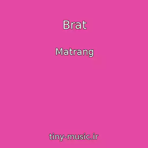 کاور آهنگ Brat از Matrang