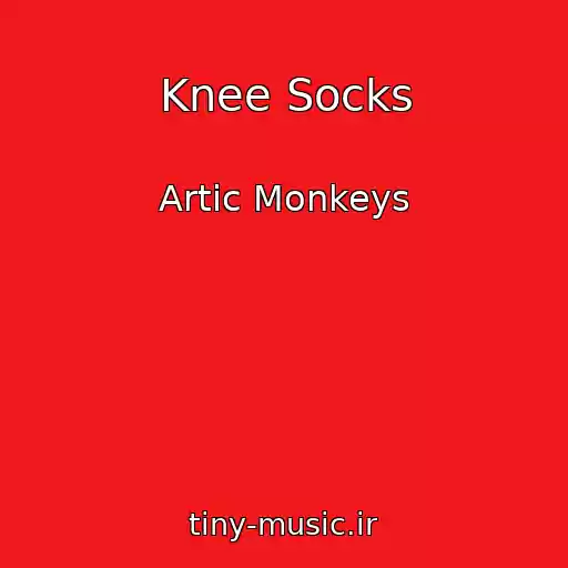 کاور آهنگ Knee Socks از Artic Monkeys