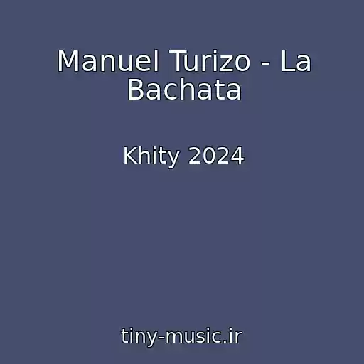 کاور آهنگ Manuel Turizo - La Bachata از Khity 2024