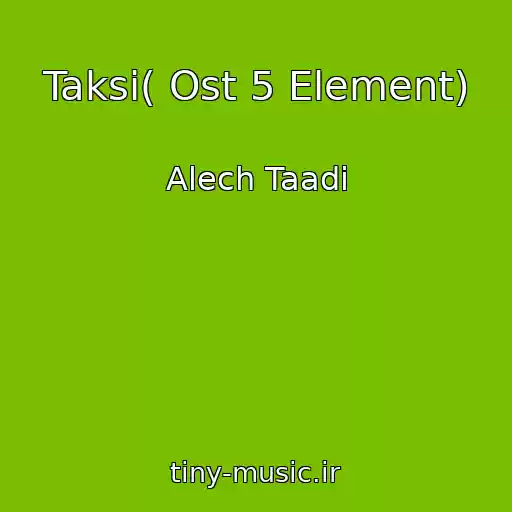 کاور آهنگ Taksi( Ost 5 Element) از Alech Taadi