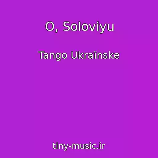 کاور آهنگ O, Solovіyu از Tango Ukraїnske