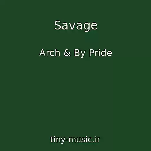 کاور آهنگ Savage از Arch & By Pride