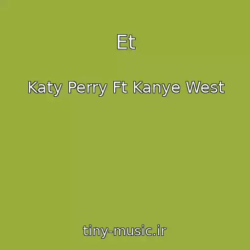 کاور آهنگ Et از Katy Perry Ft Kanye West