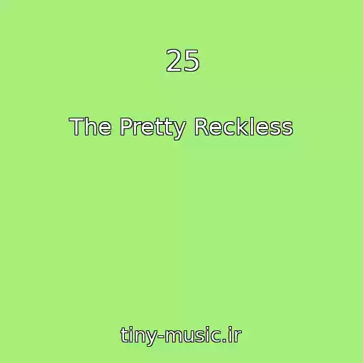 کاور آهنگ 25 از The Pretty Reckless