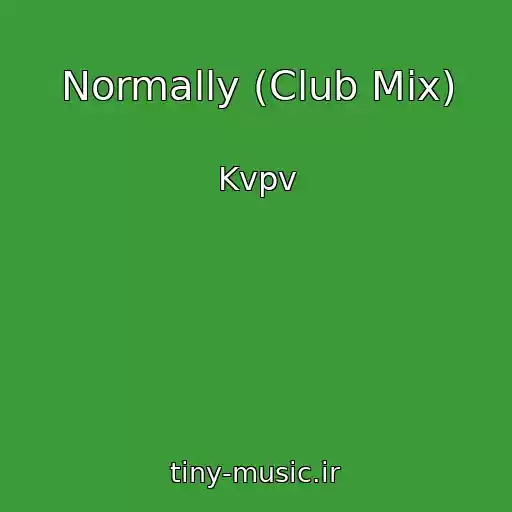 کاور آهنگ Normally (Club Mix) از Kvpv
