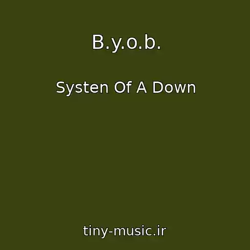 کاور آهنگ B.y.o.b. از Systen Of A Down