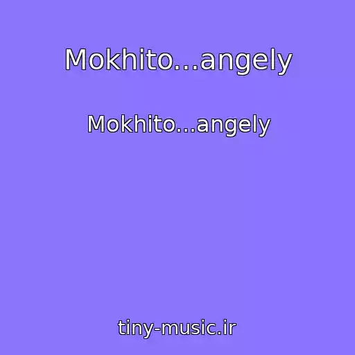 کاور آهنگ Mokhito...angely از Mokhito...angely