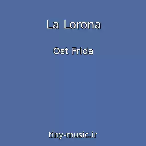 کاور آهنگ La Lorona از Ost Frida