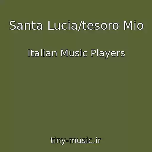 کاور آهنگ Santa Lucia/tesoro Mio از Italian Music Players