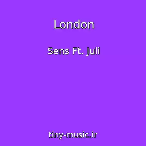 کاور آهنگ London از Sens Ft. Juli