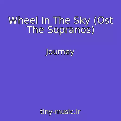 کاور آهنگ Wheel In The Sky (Ost The Sopranos) از Journey