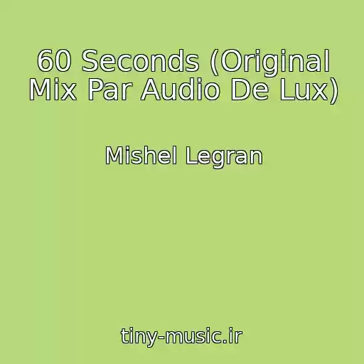کاور آهنگ 60 Seconds (Original Mix Par Audio De Lux) از Mishel Legran