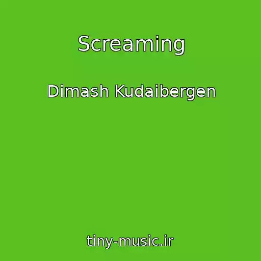کاور آهنگ Screaming از Dimash Kudaibergen