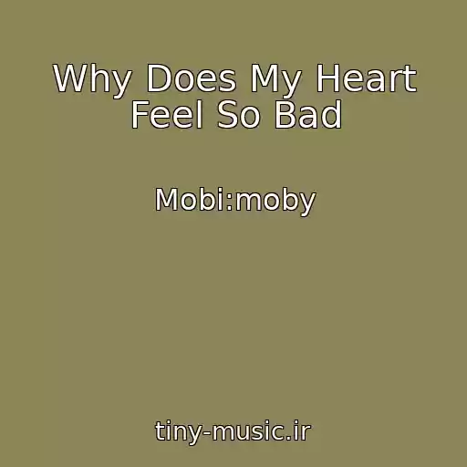کاور آهنگ Why Does My Heart Feel So Bad از Mobi:moby