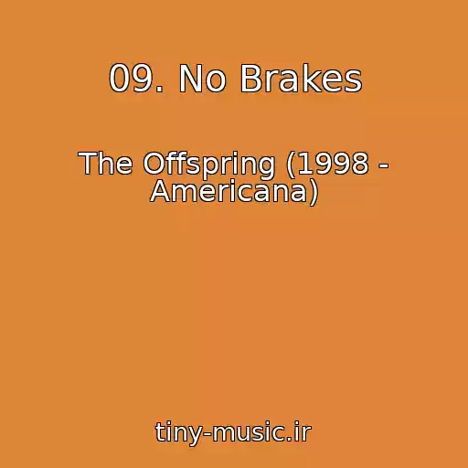 کاور آهنگ 09. No Brakes از The Offspring (1998 - Americana)