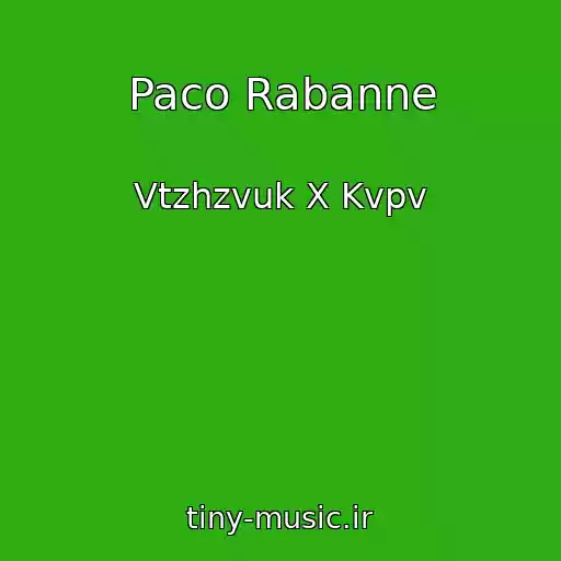 کاور آهنگ Paco Rabanne از Vtzhzvuk X Kvpv