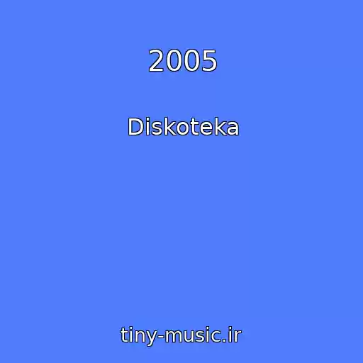 کاور آهنگ 2005 از Diskoteka
