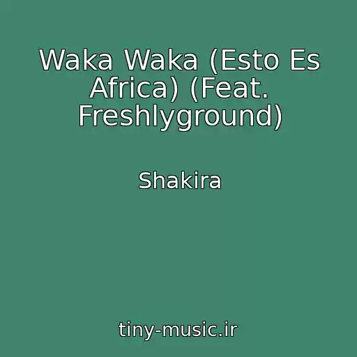 کاور آهنگ Waka Waka (Esto Es Africa) (Feat. Freshlyground) از Shakira