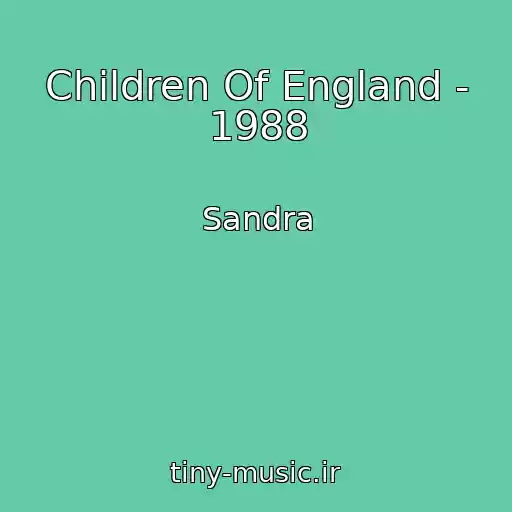 کاور آهنگ Children Of England - 1988 از Sandra