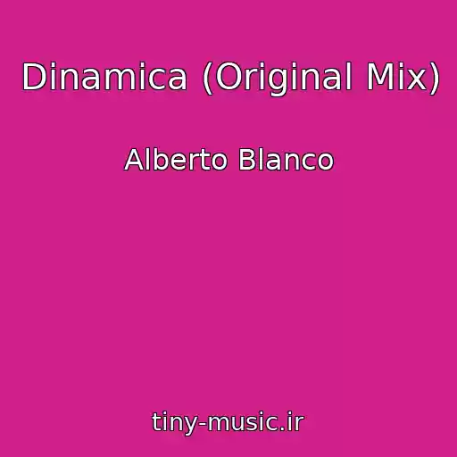 کاور آهنگ Dinamica (Original Mix) از Alberto Blanco