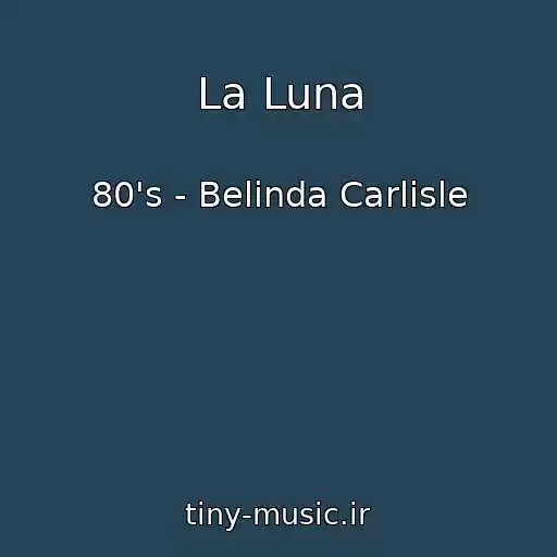 کاور آهنگ La Luna از 80's - Belinda Carlisle