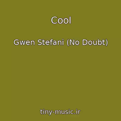 کاور آهنگ Cool از Gwen Stefani (No Doubt)