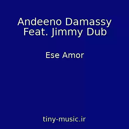 کاور آهنگ Andeeno Damassy Feat. Jimmy Dub از Ese Amor