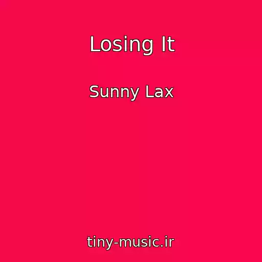 کاور آهنگ Losing It از Sunny Lax