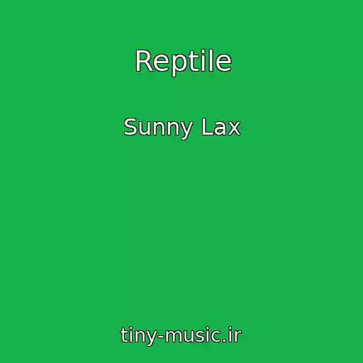 کاور آهنگ Reptile از Sunny Lax
