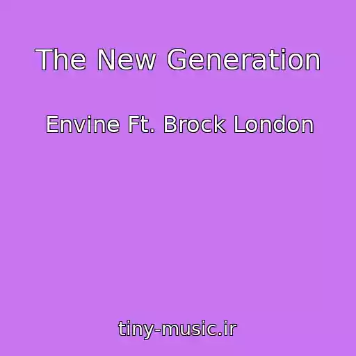 کاور آهنگ The New Generation از Envine Ft. Brock London