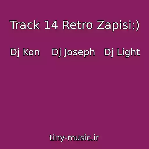 کاور آهنگ Track 14 Retro Zapisi:) از Dj Kon    Dj Joseph   Dj Light
