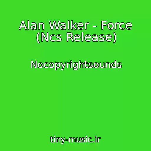 کاور آهنگ Alan Walker - Force (Ncs Release) از Nocopyrightsounds