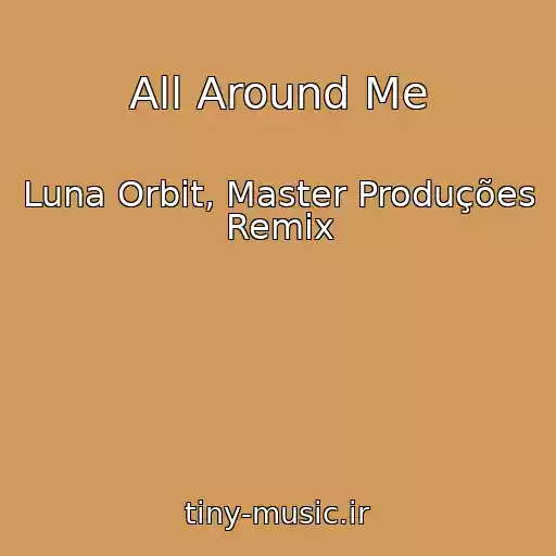 کاور آهنگ All Around Me از Luna Orbit, Master Produções Remix