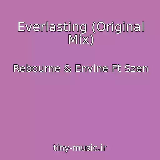 کاور آهنگ Everlasting (Original Mix) از Rebourne & Envine Ft Szen