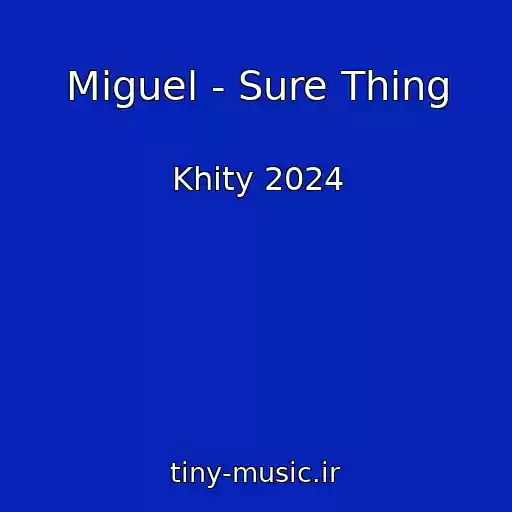 کاور آهنگ Miguel - Sure Thing از Khity 2024