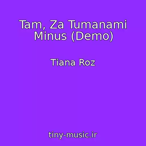 کاور آهنگ Tam, Za Tumanami Mіnus (Demo) از Tіana Roz