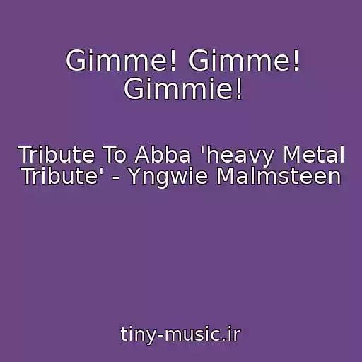 کاور آهنگ Gimme! Gimme! Gimmie! از Tribute To Abba 'heavy Metal Tribute' - Yngwie Malmsteen