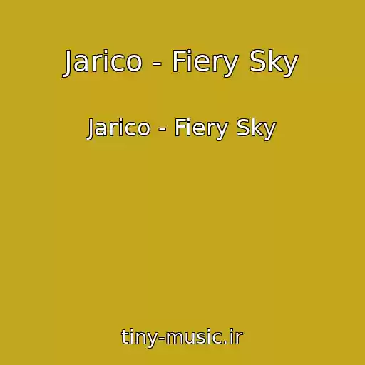 کاور آهنگ Jarico - Fiery Sky از Jarico - Fiery Sky