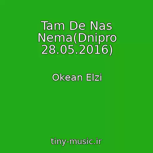 کاور آهنگ Tam De Nas Nema(Dnіpro 28.05.2016) از Okean Elzi